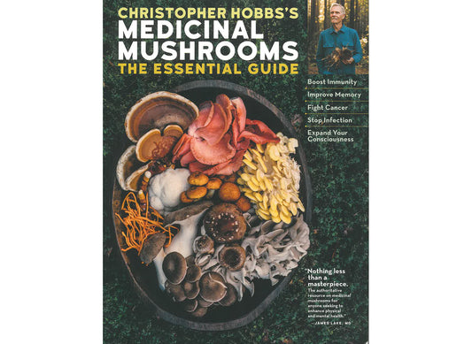 Christopher Hobbs's Medicinal Mushrooms: The Essential Guide