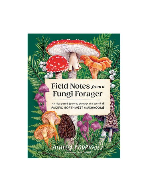 Field Notes From A Fungi Forager