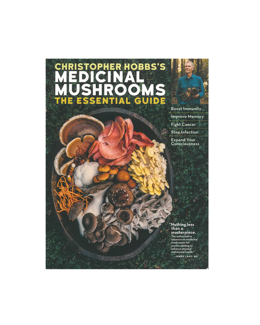 Christopher Hobbs's Medicinal Mushrooms: The Essential Guide