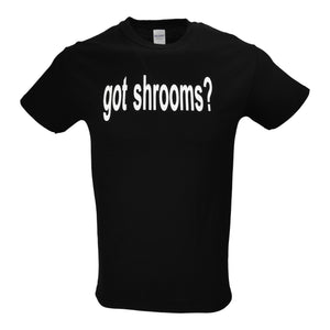 
                  
                    Got Shrooms? T-Shirt
                  
                